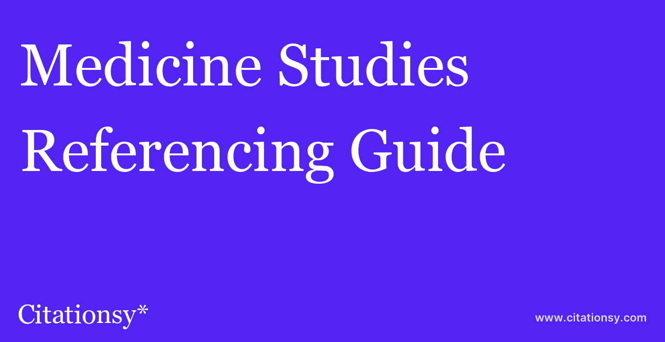 cite Medicine Studies  — Referencing Guide